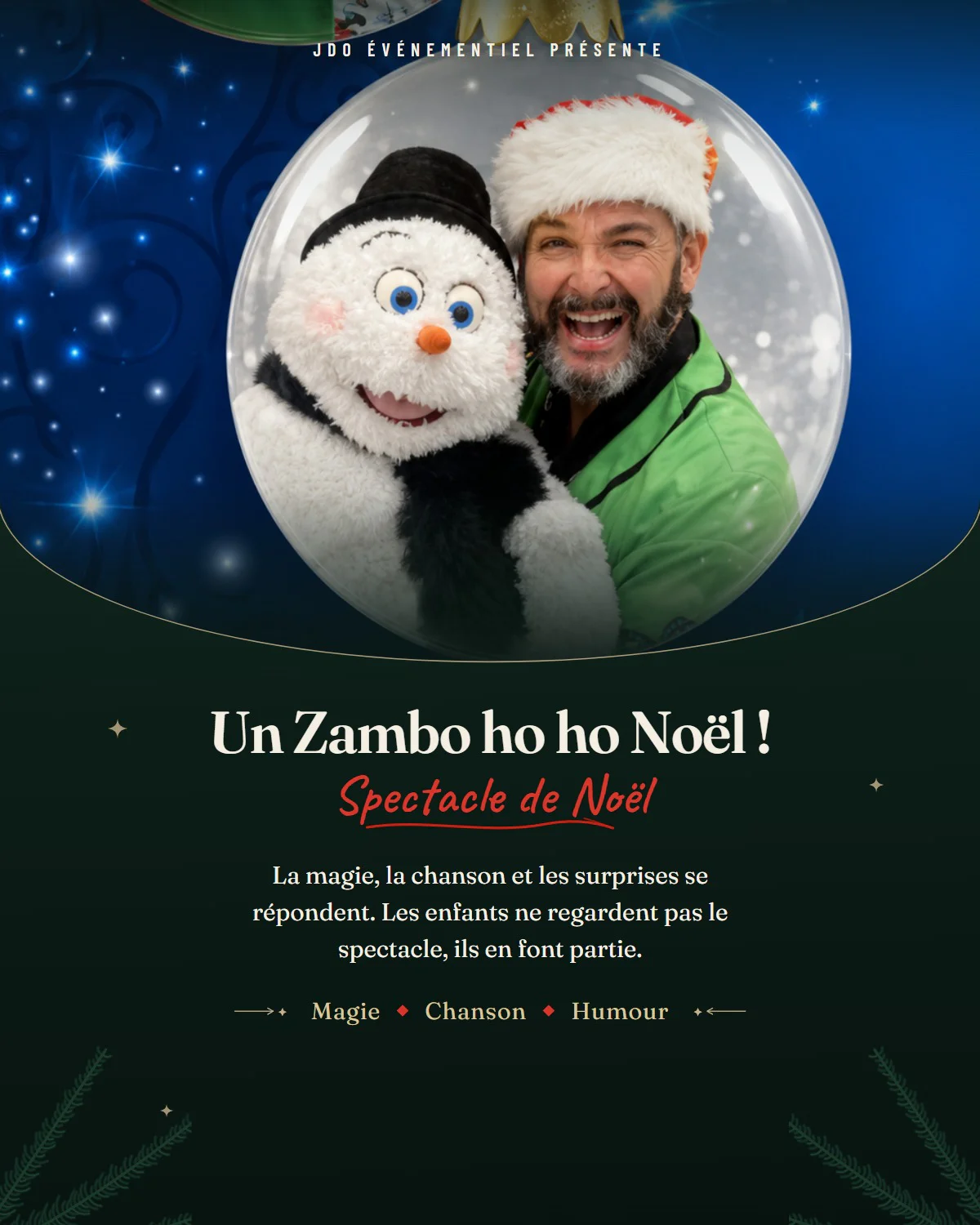 Affiche du spectacle Un Zambo ho ho Noël : Zambo et sa marionnette bonhomme de neige dans une grande boule de Noël. Magie, chanson et humour.